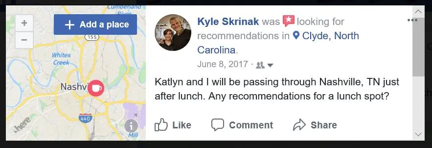 Facebook post: Katlyn and I will be passing through Nashville, TN just after lunch. Any recommendations for a lunch spot? — June 8, 2017